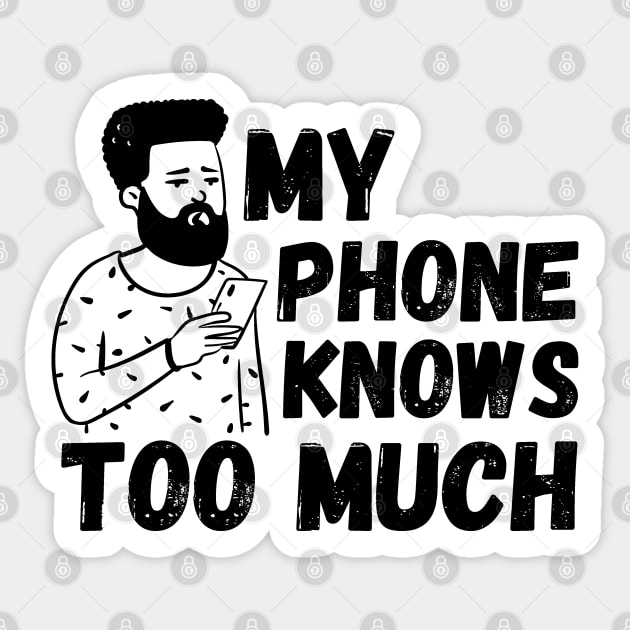 My Phone Knows Too Much Sticker by blueduckstuff